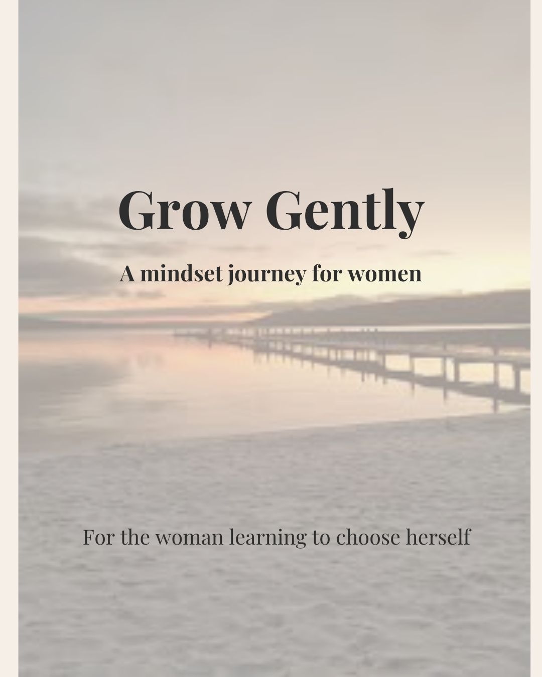 Grow Gently – A Mindset Journey for Women